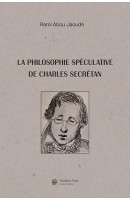 La philosophie spéculative de Charles Secrétan