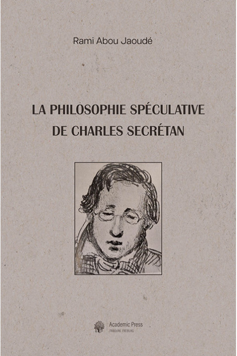 La philosophie spéculative de Charles Secrétan